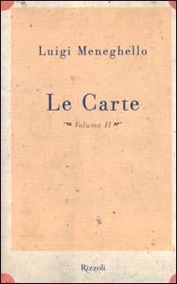 Le carte. Vol. 2: Anni Settanta - Luigi Meneghello - Libro Rizzoli 2000, Scala italiani | Libraccio.it