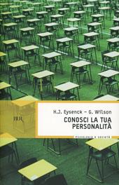 Conosci la tua personalità. Conoscere se stessi è alla base di ogni successo. 1000 domande-test sulla propria personalità