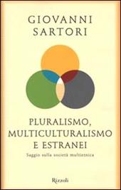 Pluralismo, multiculturalismo e estranei. Saggio sulla società multietnica