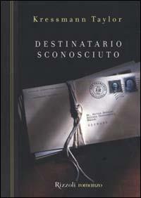 Destinatario sconosciuto - Katherine Kressmann Taylor - Libro Rizzoli 2000, Scala stranieri | Libraccio.it