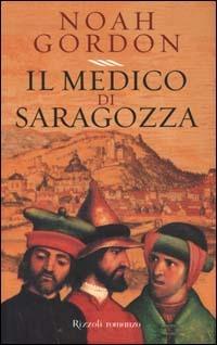 Il medico di Saragozza - Noah Gordon - Libro Rizzoli 2000, Scala stranieri | Libraccio.it