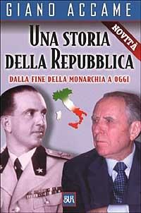 Una storia della Repubblica. Dalla fine della monarchia a oggi - Giano Accame - Libro Rizzoli 2000, BUR Supersaggi | Libraccio.it