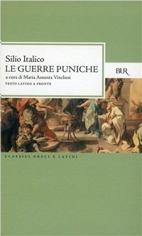 Le guerre puniche. Testo latino a fronte - Silio Italico - Libro Rizzoli 2001, BUR Classici greci e latini | Libraccio.it
