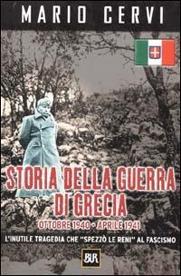Storia della guerra di Grecia. Ottobre 1540-Aprile 1941 - Mario Cervi - Libro Rizzoli 2001, BUR Supersaggi | Libraccio.it