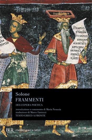 Frammenti dell'opera poetica. Testo greco a fronte - Solone - Libro Rizzoli 2001, BUR Classici greci e latini | Libraccio.it
