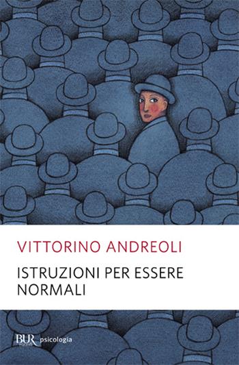 Istruzioni per essere normali. Comprendere le follie quotidiane - Vittorino Andreoli - Libro Rizzoli 2001, BUR Supersaggi | Libraccio.it