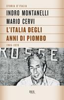 Storia d'Italia. L' Italia degli anni di piombo (1965-1978) - Indro Montanelli, Mario Cervi - Libro Rizzoli 2001, BUR Supersaggi | Libraccio.it