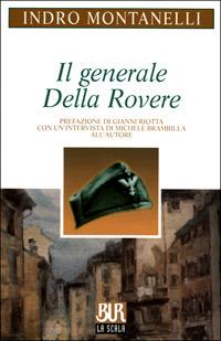 Il generale Della Rovere - Indro Montanelli, Michele Brambilla - Libro Rizzoli 2001, BUR La Scala | Libraccio.it