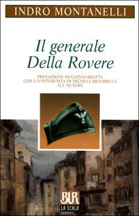 Il generale Della Rovere - Indro Montanelli, Michele Brambilla - Libro Rizzoli 2001, BUR La Scala | Libraccio.it