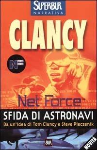 Net Force. Sfida di astronavi - Tom Clancy - Libro Rizzoli 2000, Superbur | Libraccio.it