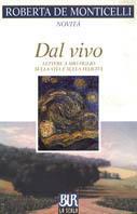 Dal vivo. Lettere a mio figlio sulla vita e sulla felicità - Roberta De Monticelli - Libro Rizzoli 2001, BUR La Scala | Libraccio.it