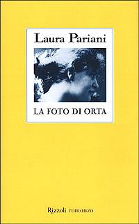 La foto di Orta - Laura Pariani - Libro Rizzoli 2001, Scala italiani | Libraccio.it