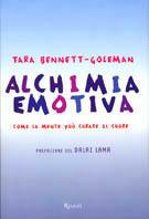 Alchimia emotiva. Come la mente può curare il cuore - Tara Bennett Goleman - Libro Rizzoli 2001, Saggi stranieri | Libraccio.it
