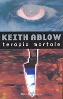 Terapia mortale - Keith Ablow - Libro Rizzoli 2001, Scala stranieri | Libraccio.it