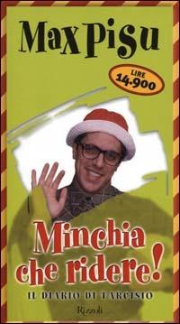 Minchia che ridere! Il diario di Tarcisio - Max Pisu, Sergio Cosentino - Libro Rizzoli 2000, BUR Varia | Libraccio.it