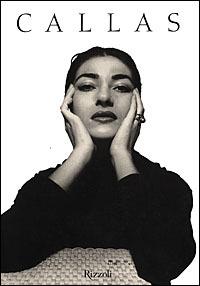 Callas - Attila Csampai - Libro Rizzoli 2001, Celebrities | Libraccio.it