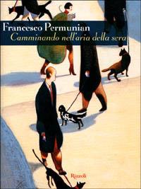 Camminando nell'aria della sera - Francesco Permunian - Libro Rizzoli 2001, Scala. Sintonie | Libraccio.it
