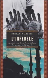 L'infedele - Stefania Atzori - Libro Rizzoli 2001, Saggi italiani | Libraccio.it