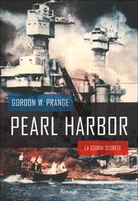 Pearl Harbor - Gordon W. Prange - Libro Rizzoli 2001, Saggi stranieri | Libraccio.it