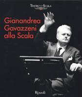 Gianandrea Gavazzeni alla Scala - Quirino Principe, Carlo Fontana - Libro Rizzoli 2001, Musica | Libraccio.it