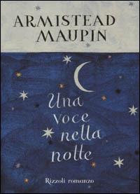 Una voce nella notte - Armistead Maupin - Libro Rizzoli 2001, Scala stranieri | Libraccio.it