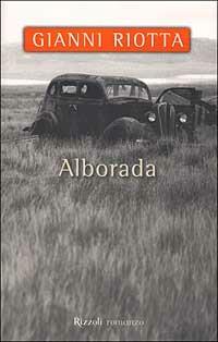 Alborada - Gianni Riotta - Libro Rizzoli 2002, Scala italiani | Libraccio.it