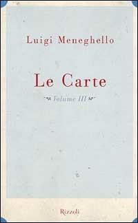 Le carte. Vol. 3: Anni Ottanta - Luigi Meneghello - Libro Rizzoli 2001, Scala italiani | Libraccio.it
