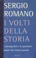 I volti della storia. I protagonisti e le questioni aperte del nostro passato - Sergio Romano - Libro Rizzoli 2001, Saggi italiani | Libraccio.it