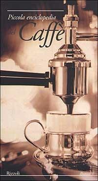 Piccola enciclopedia del caffè - Alain Stella - Libro Rizzoli 2001, I bonsai | Libraccio.it