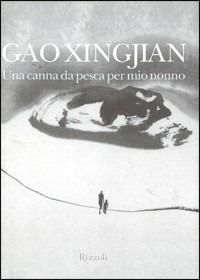 Una canna da pesca per mio nonno - Xingjian Gao - Libro Rizzoli 2001, Scala stranieri | Libraccio.it