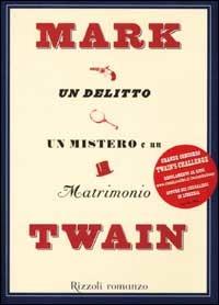 Un delitto, un mistero e un matrimonio - Mark Twain - Libro Rizzoli 2002, Scala stranieri | Libraccio.it