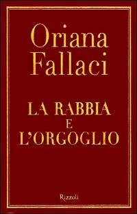 La rabbia e l'orgoglio - Oriana Fallaci - Libro Rizzoli 2001, Piccola biblioteca la scala | Libraccio.it