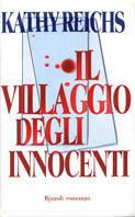 Il villaggio degli innocenti - Kathy Reichs - Libro Rizzoli 2002, Scala stranieri | Libraccio.it