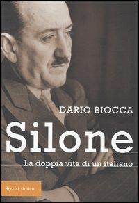 Silone. La doppia vita di un italiano - Dario Biocca - Libro Rizzoli 2005, Storica | Libraccio.it