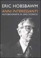 Anni interessanti. Autobiografia di uno storico