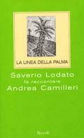 La linea della palma. Saverio Lodato fa raccontare Andrea Camilleri - Saverio Lodato, Andrea Camilleri - Libro Rizzoli 2002, Scala italiani | Libraccio.it