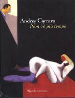 Non c'è più tempo - Andrea Carraro - Libro Rizzoli 2002, Scala. Sintonie | Libraccio.it