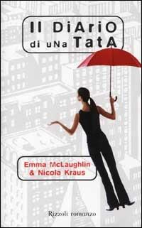 Il diario di una Tata - Emma McLaughlin, Nicola Kraus - Libro Rizzoli 2002, Scala stranieri | Libraccio.it
