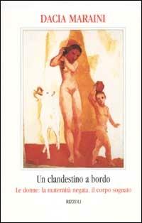 Un clandestino a bordo - Dacia Maraini - Libro Rizzoli 2002, Piccola biblioteca la scala | Libraccio.it