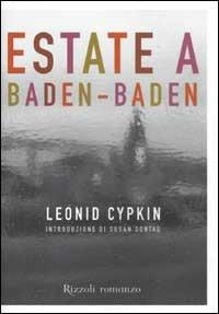 Estate a Baden-Baden - Leonid Cypkin - Libro Rizzoli 2003, Scala stranieri | Libraccio.it