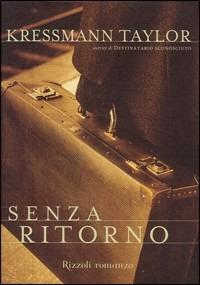 Senza ritorno - Katherine Kressmann Taylor - Libro Rizzoli 2003, Scala stranieri | Libraccio.it