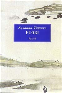Fuori - Susanna Tamaro - Libro Rizzoli 2003, Scala italiani | Libraccio.it