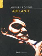Adelante - Andrej Longo - Libro Rizzoli 2003, Scala. Sintonie | Libraccio.it