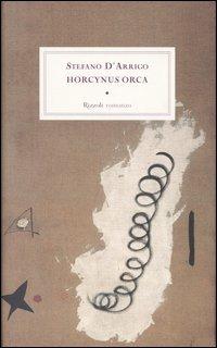Horcynus Orca - Stefano D'Arrigo - Libro Rizzoli 2003, Scala italiani | Libraccio.it
