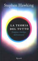La teoria del tutto. Origine e destino dell'universo