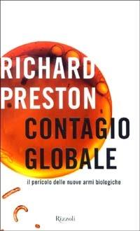 Contagio globale, il pericolo delle nuove armi biologiche - Richard Preston - Libro Rizzoli 2003, Saggi stranieri | Libraccio.it