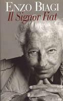 Il Signor Fiat. Una biografia - Enzo Biagi - Libro Rizzoli 2003 | Libraccio.it