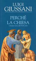 Perché la Chiesa - Luigi Giussani - Libro Rizzoli 2003, Saggi italiani | Libraccio.it