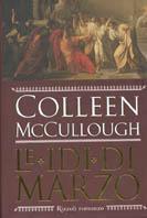 Le idi di marzo - Colleen McCullough - Libro Rizzoli 2003, Scala stranieri | Libraccio.it