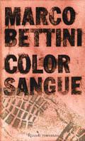 Color sangue - Marco Bettini - Libro Rizzoli 2003, Scala italiani | Libraccio.it